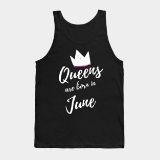 Queens are Born in June. Happy Birthday! Tank Top